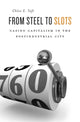 Book cover of: From Steel to Slots. By: Chloe E. Taft