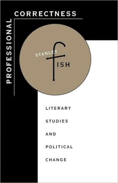 Book cover of: Professional Correctness. By: Stanley Fish