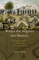 Book cover of: Where the Negroes Are Masters