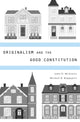 Book cover of: Originalism and the Good Constitution