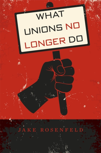 Book cover of: What Unions No Longer Do