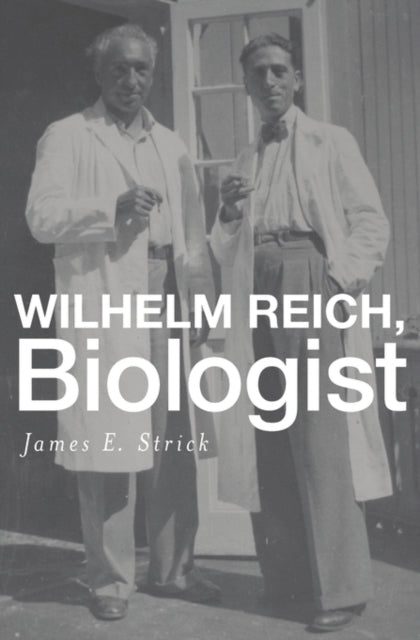Book cover of: Wilhelm Reich, Biologist. By: James Edgar Strick