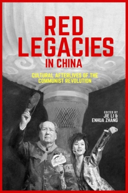 Book cover of: Red Legacies in China. By: Jie Li