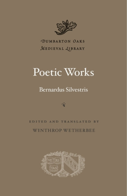 Book cover of: Poetic Works. By: Bernardus Silvestris