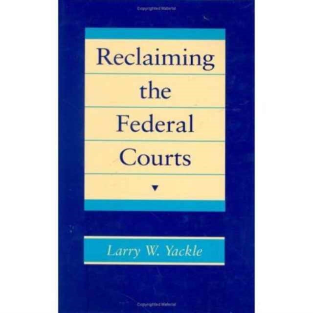 Book cover of: Reclaiming the Federal Courts