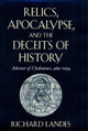 Book cover of: Relics, Apocalypse, and the Deceits of History. By: Richard Landes