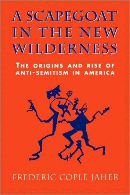 Book cover of: Scapegoat in the New Wilderness. By: Frederic Jaher