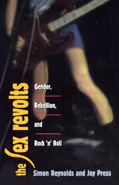 Book cover of: Sex Revolts. By: Simon Reynolds