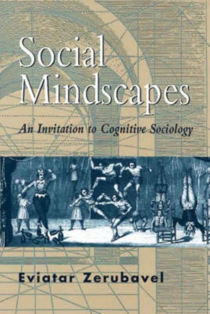 Book cover of: Social Mindscapes. By: Eviatar Zerubavel