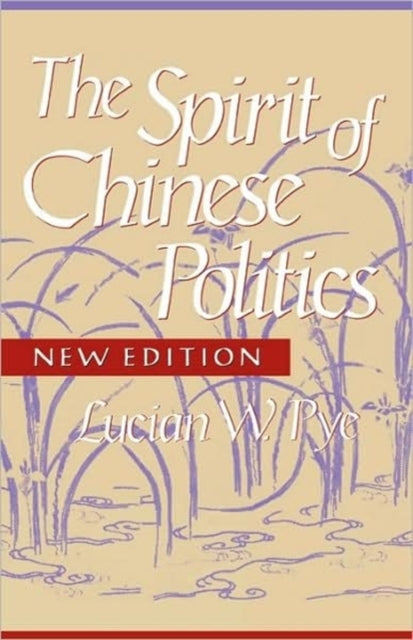 Book cover of: Spirit of Chinese Politics, New edition