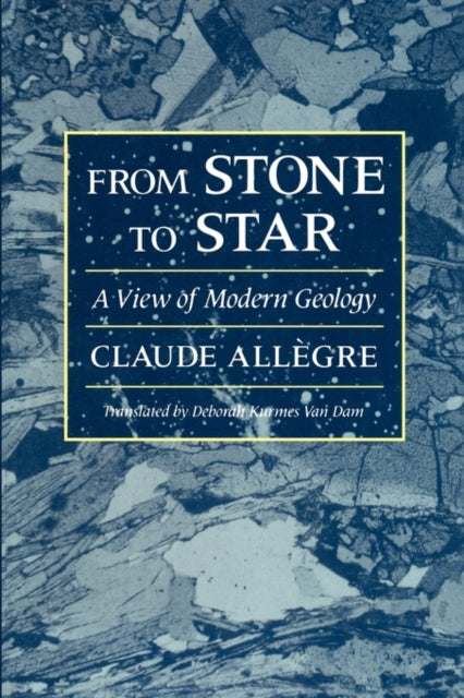 Book cover of: From Stone to Star. By: Claude J. Allègre