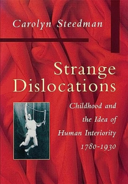 Book cover of: Strange Dislocations. By: Carolyn Steedman