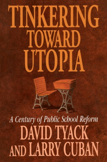 Book cover of: Tinkering toward Utopia. By: David Tyack