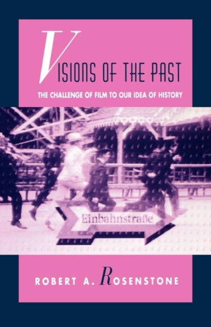 Book cover of: Visions of the Past. By: Robert A. Rosenstone
