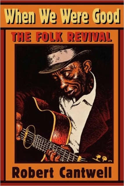 Book cover of: When We Were Good. By: Robert S. Cantwell