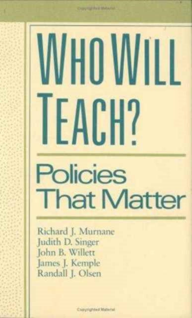 Book cover of: Who Will Teach?. By: Richard Murnane