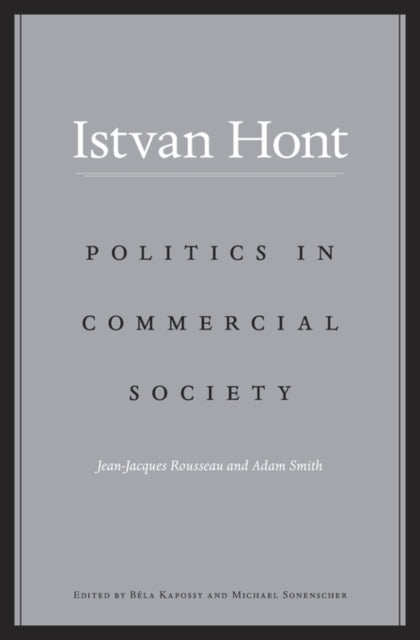 Book cover of: Politics in Commercial Society. By: Istvan Hont