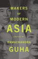 Book cover of: Makers of Modern Asia. By: Ramachandra Guha