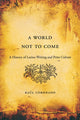 Book cover of: World Not to Come. By: Raúl Coronado