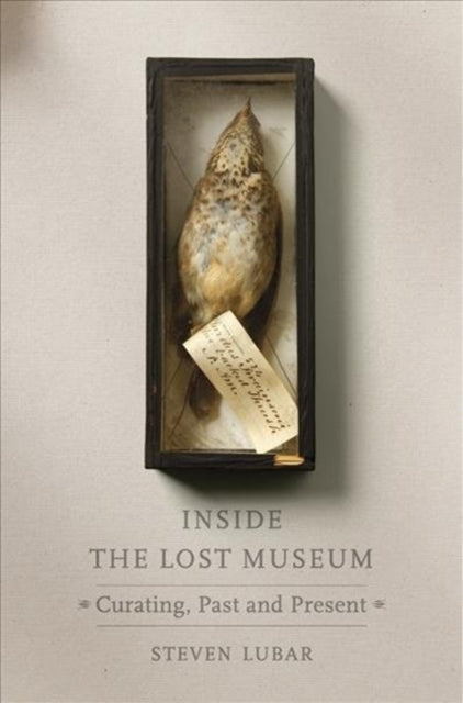 Book cover of: Inside the Lost Museum. By: Steven Lubar