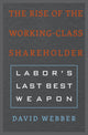 Book cover of: Rise of the Working-Class Shareholder. By: David Webber
