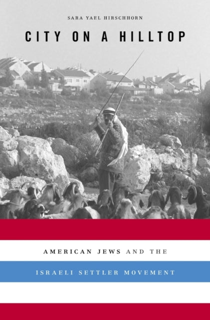 Book cover of: City on a Hilltop. By: Sara Yael Hirschhorn