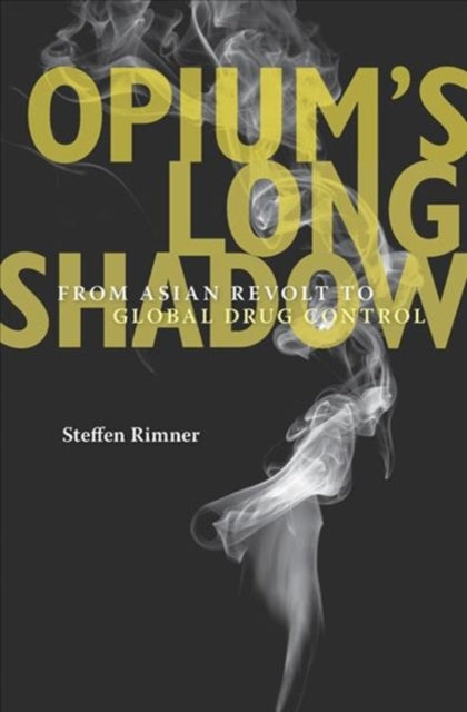 Book cover of: Opium’s Long Shadow. By: Steffen Rimner