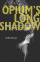 Book cover of: Opium’s Long Shadow. By: Steffen Rimner