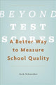 Book cover of: Beyond Test Scores. By: Jack Schneider