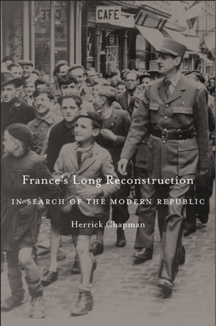 Book cover of: France’s Long Reconstruction. By: Herrick Chapman