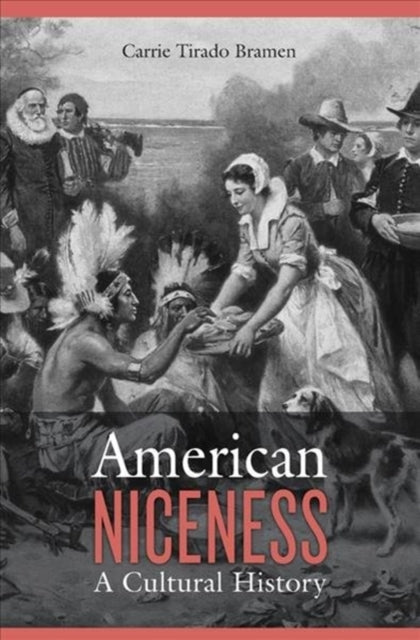Book cover of: American Niceness. By: Carrie Tirado Bramen