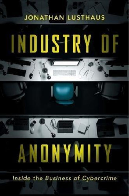 Book cover of: Industry of Anonymity. By: Jonathan Lusthaus