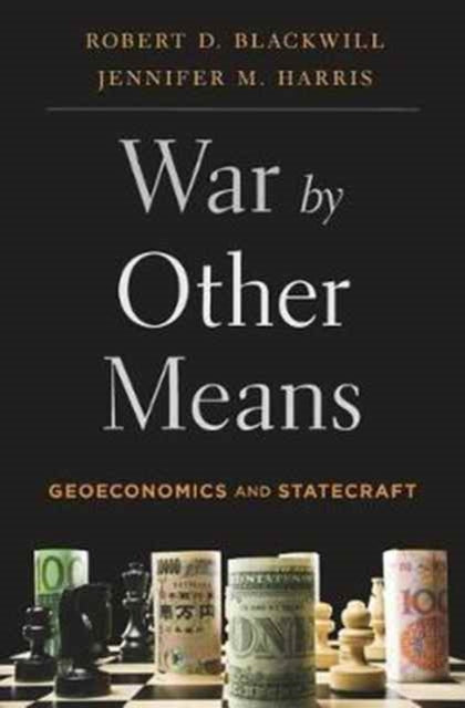 Book cover of: War by Other Means. By: Ambassador Robert D. Blackwill