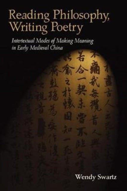 Book cover of: Reading Philosophy, Writing Poetry. By: Wendy Swartz