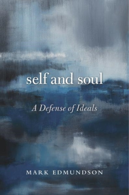 Book cover of: Self and Soul. By: Mark Edmundson