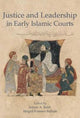 Book cover of: Justice and Leadership in Early Islamic Courts