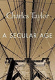 Book cover of: Secular Age. By: Charles Taylor