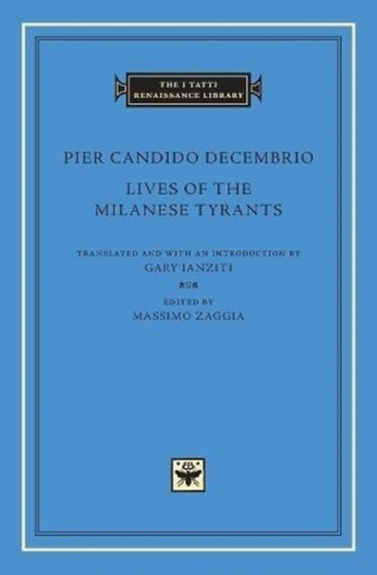 Book cover of: Lives of the Milanese Tyrants. By: Pier Candido Decembrio