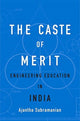 Book cover of: Caste of Merit. By: Ajantha Subramanian