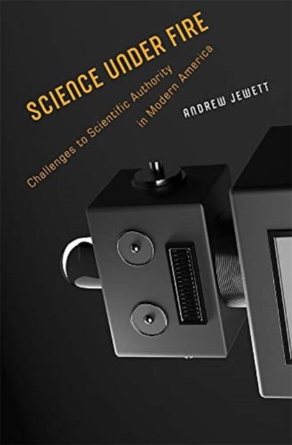 Book cover of: Science under Fire. By: Andrew Jewett