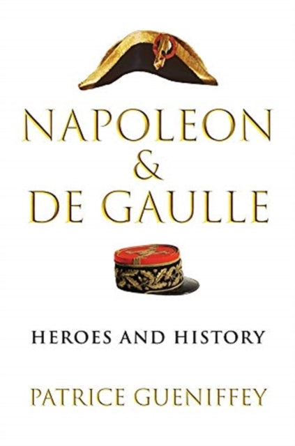 Book cover of: Napoleon and de Gaulle. By: Patrice Gueniffey