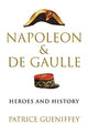 Book cover of: Napoleon and de Gaulle. By: Patrice Gueniffey