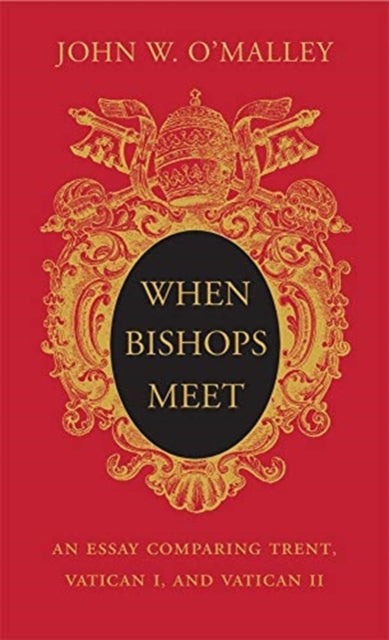 Book cover of: When Bishops Meet. By: John W. O'Malley
