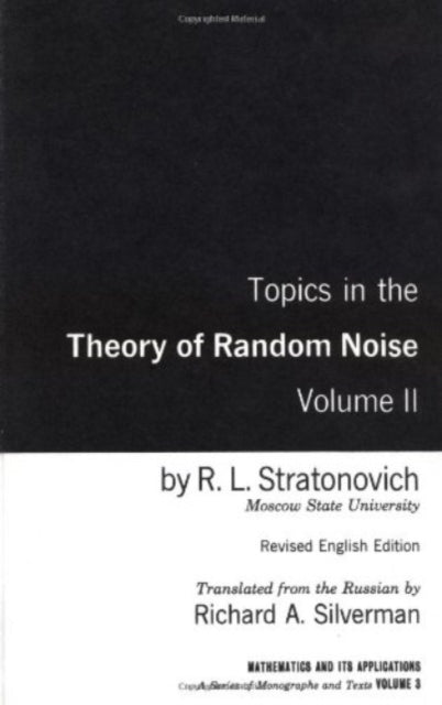 Book cover of: Topics In the Theory of Random Noise, Volume 2. By: Stratonovich