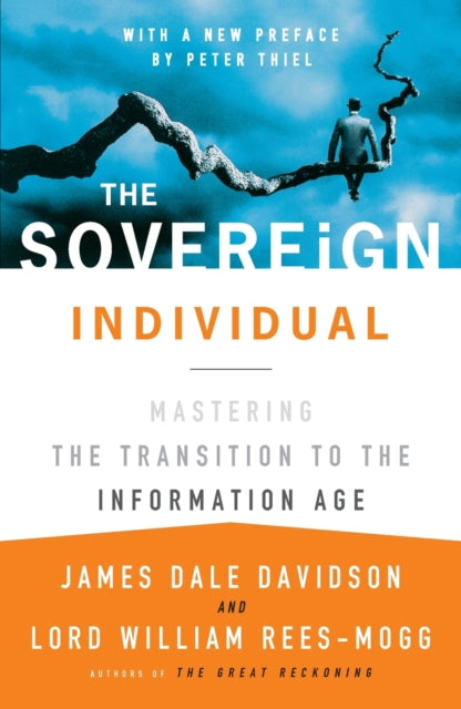 Sovereign Individual: Mastering the Transition to the Information Age 9780684832722 James Dale Davidson