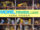 Book cover of: More, Fewer, Less