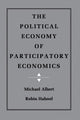 Book cover of: Political Economy of Participatory Economics