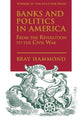 Book cover of: Banks and Politics in America from the Revolution to the Civil War. By: Bray Hammond