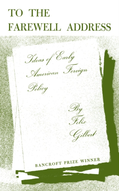 Book cover of: To the Farewell Address. By: Felix Gilbert