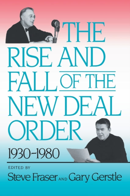 Book cover of: Rise and Fall of the New Deal Order, 1930-1980